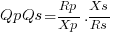 QpQs = {Rp/Xp}.{Xs/Rs}